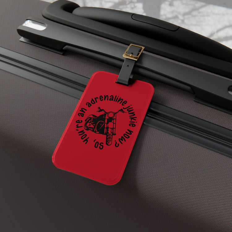 Adrenaline Junkie Luggage Tag - Fandom-Made