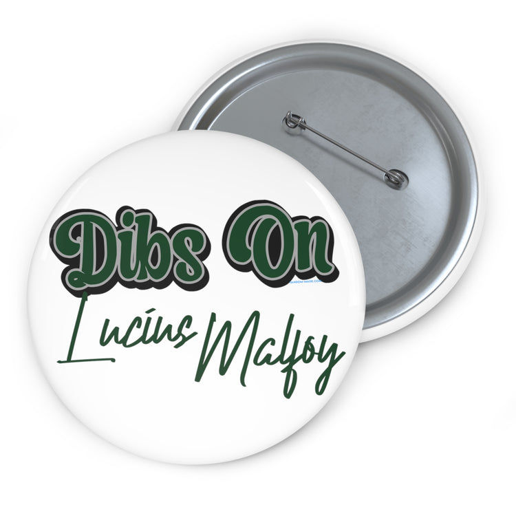 Dibs On Lucius Malfoy Pins - Fandom-Made