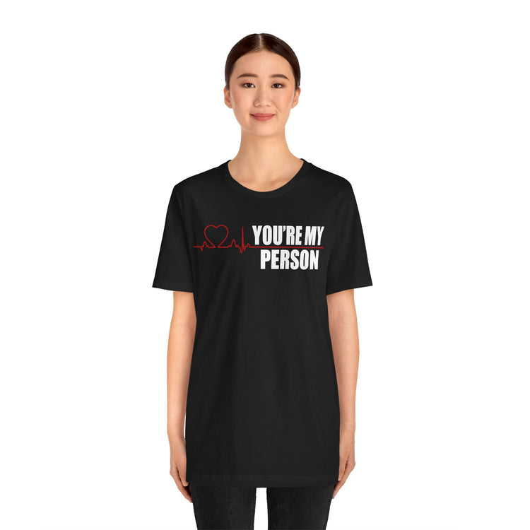 You're My Person Unisex T-Shirt - Fandom-Made