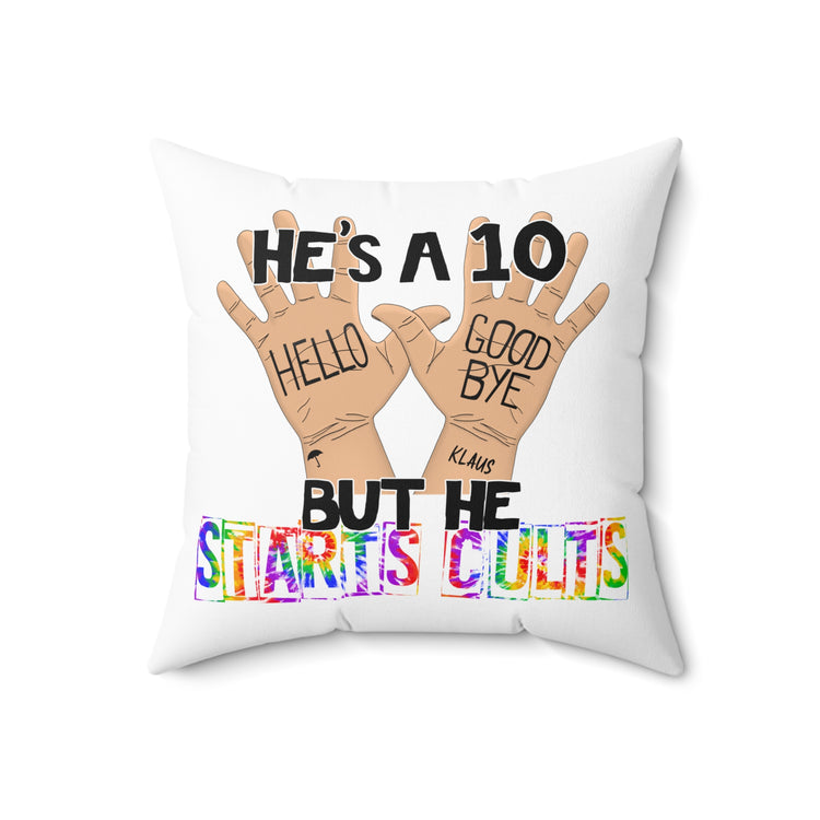 He's a 10 But... Pillow