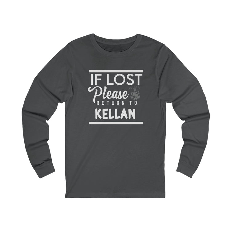 If Lost Return To Kellan Unisex Long Sleeve T-Shirt