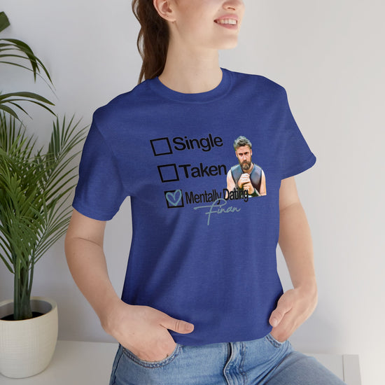 Mentally Dating Finan T-Shirt - Fandom-Made