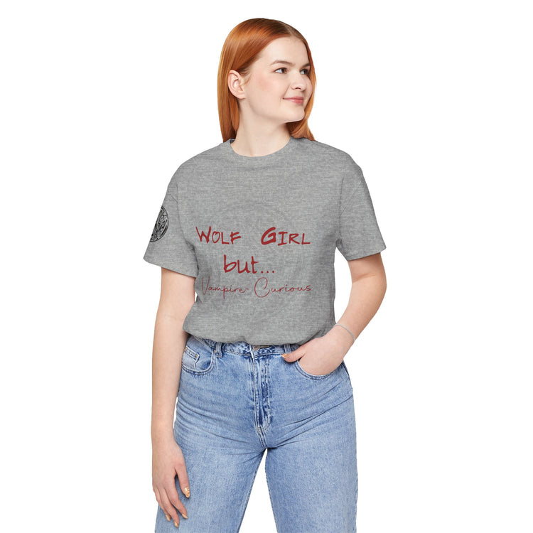 Wolf Girl But... Vampire Curious T-Shirt