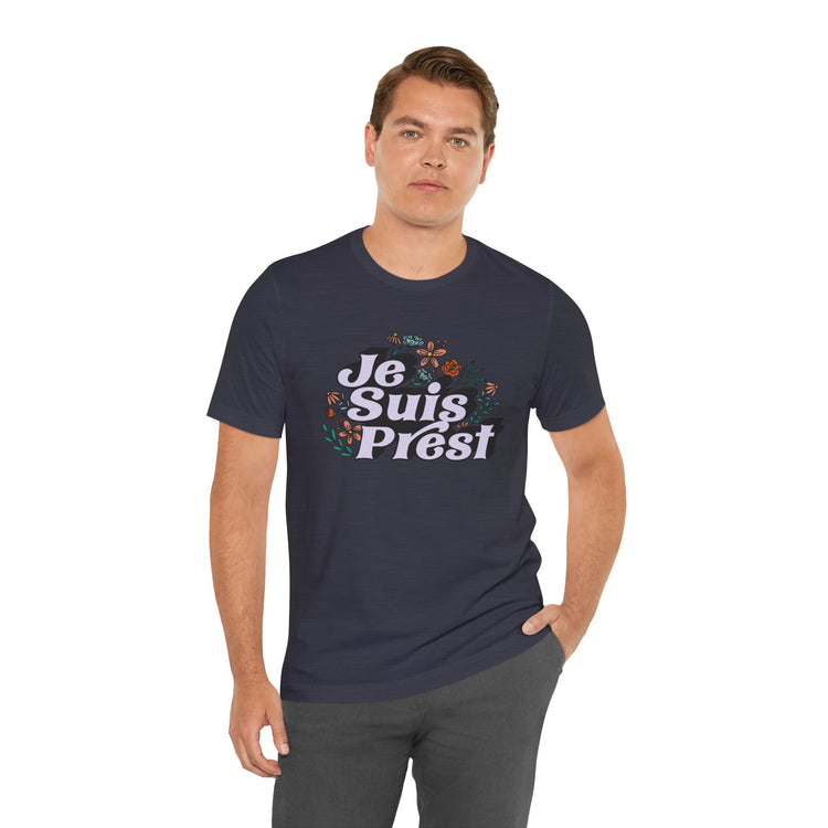 Je Suis Prest Unisex T-Shirt