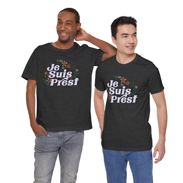 Je Suis Prest Unisex T-Shirt