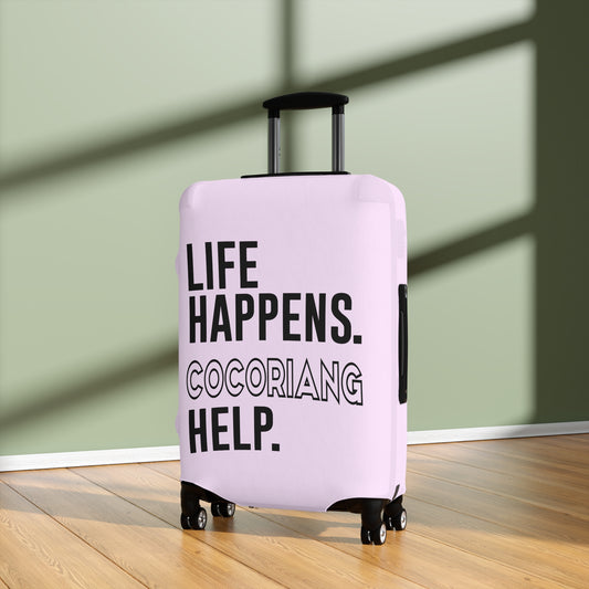 Life Happens Cocoriang Help Luggage Cover - Fandom-Made