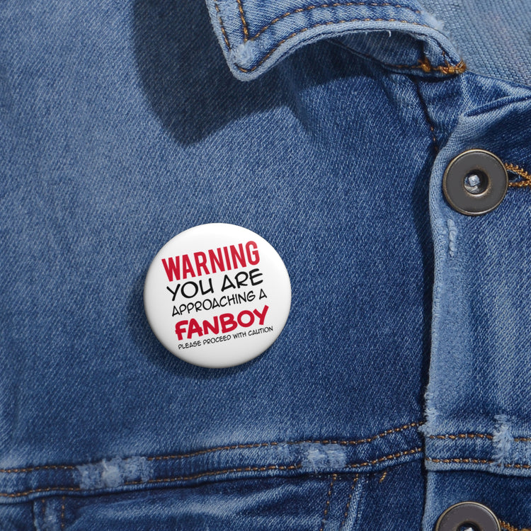 Warning Fanboy Pin - Fandom-Made