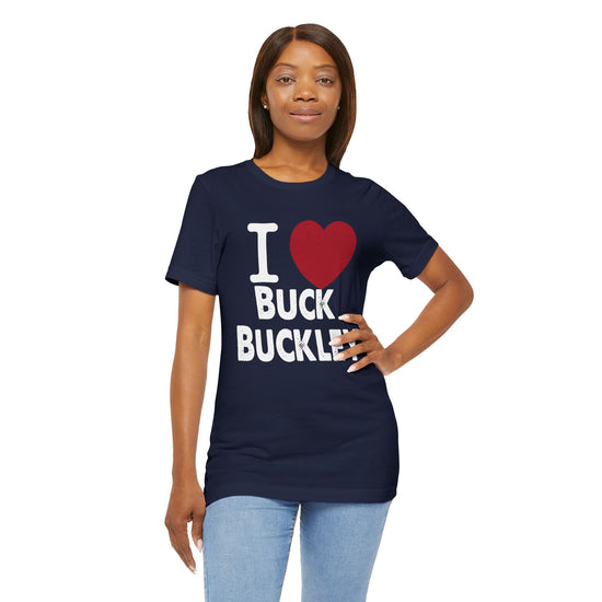 I Love Buck Buckley Unisex T-Shirt - Fandom-Made