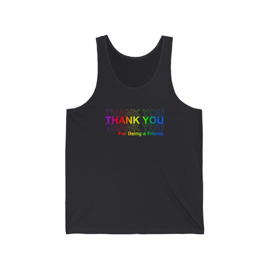 Thank You, Friend Unisex Tank - Fandom-Made