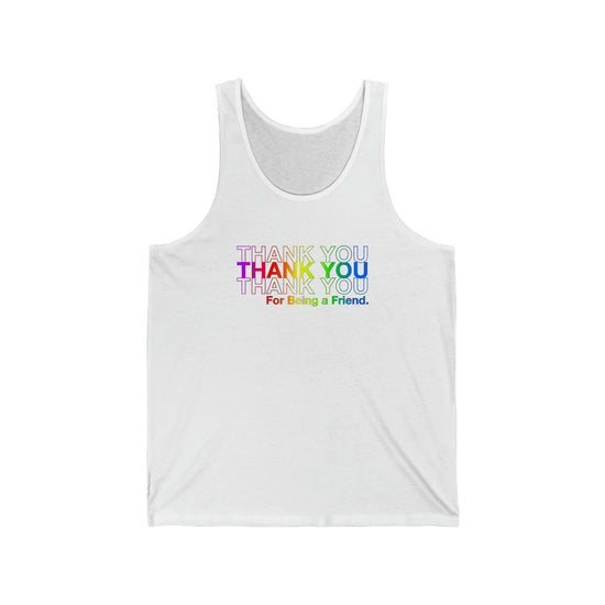 Thank You, Friend Unisex Tank - Fandom-Made