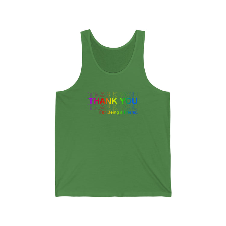 Thank You, Friend Unisex Tank - Fandom-Made