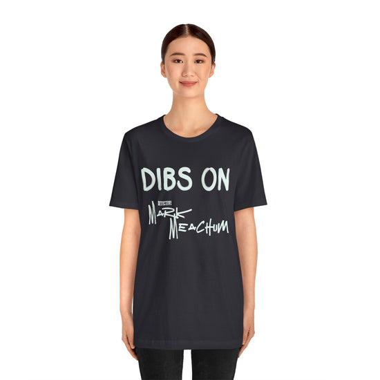 Dibs On Mark Meachum T-Shirt - Fandom-Made