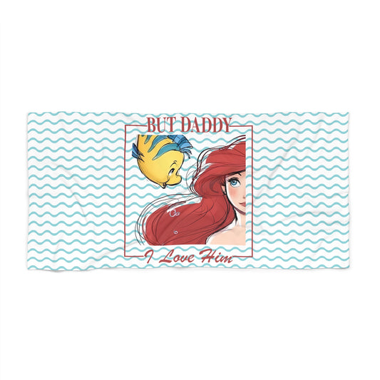 But Daddy I Love Him Beach Towel
