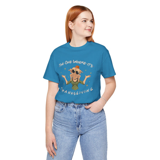 The One Where It's Thanksgiving Unisex T-Shirt