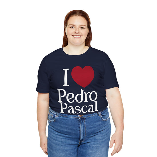 I Love Pedro Unisex T-Shirt - Fandom-Made