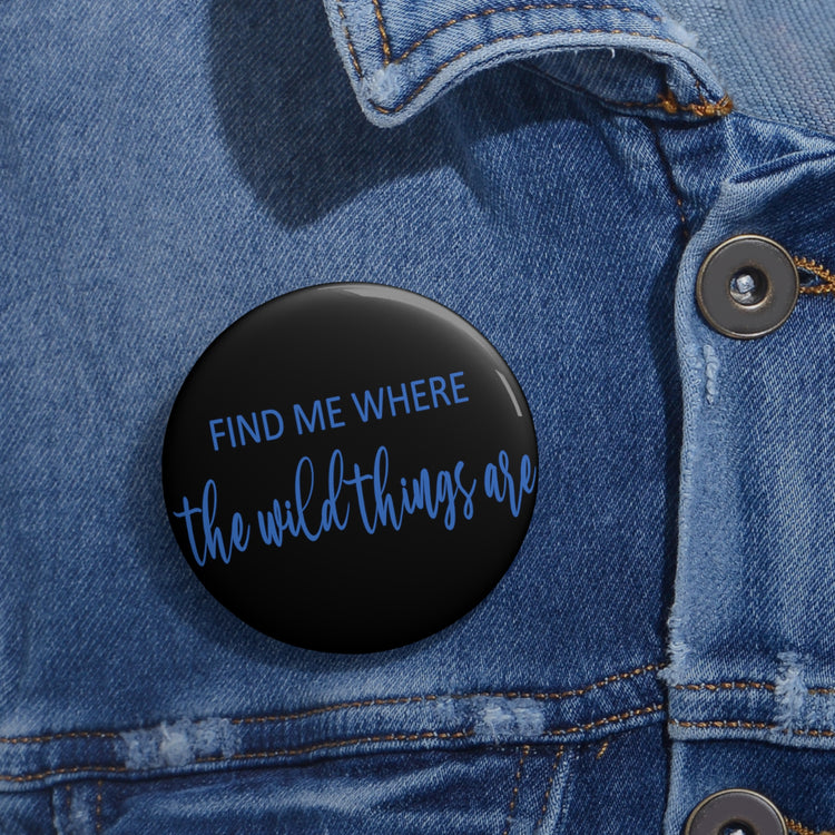 Find Me Where Pin - Fandom-Made