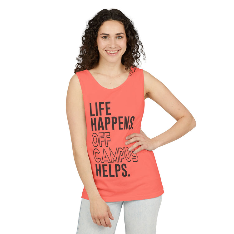 Life Happens Off Campus Helps Unisex Garment-Dyed Tank Top