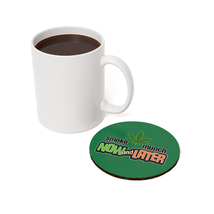 Smoke Now Munch Later Cork Back Coasters - Fandom-Made