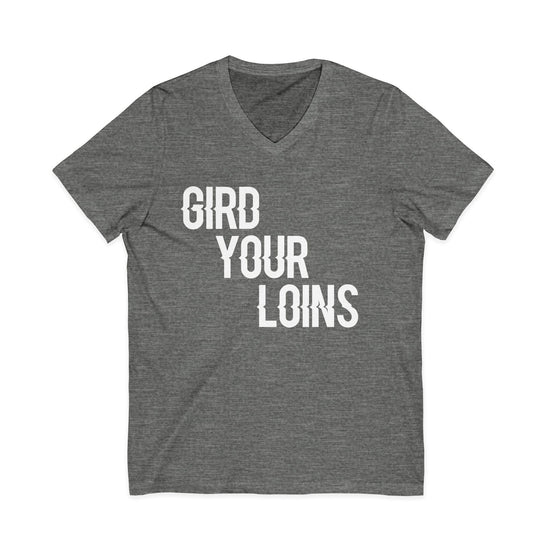 Gird Your Loins V-Neck Tee - Fandom-Made