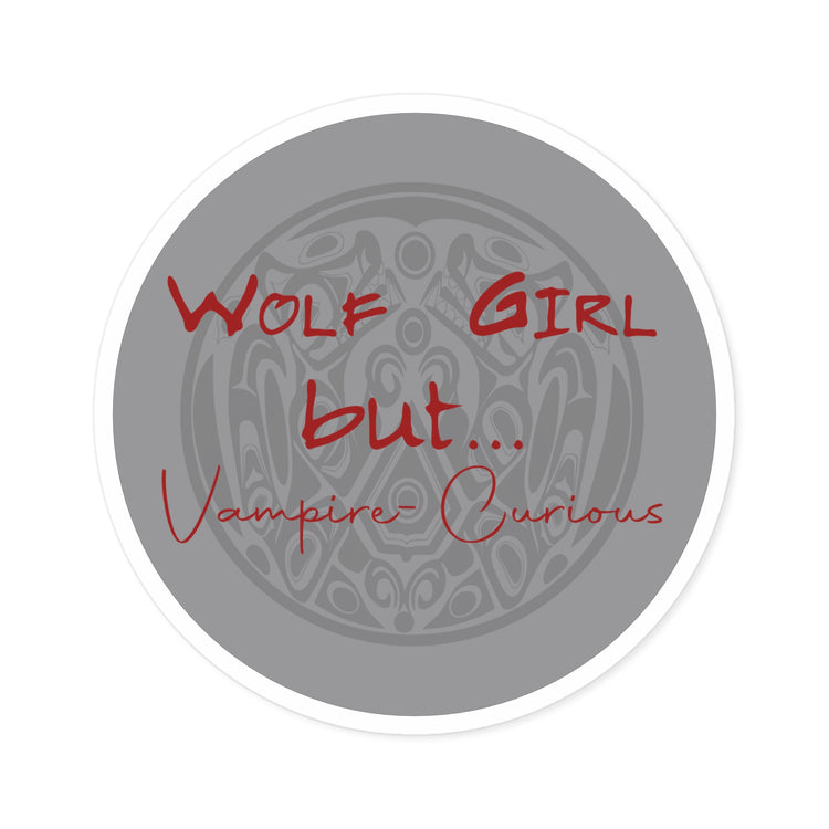 Wolf Girl But...Vampire Curious Round Stickers