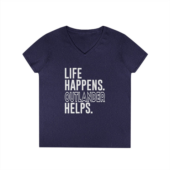 Life Happens Outlander Helps V-Neck Tee - Fandom-Made