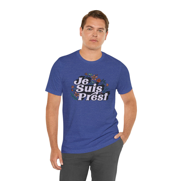 Je Suis Prest Unisex T-Shirt