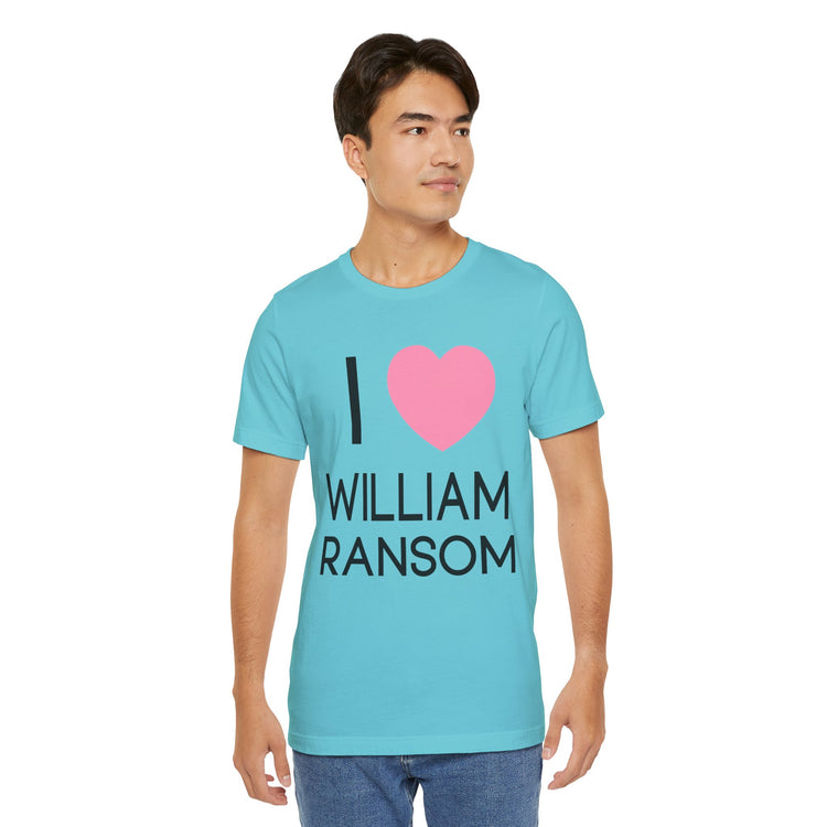 I Love William Ransom Unisex T-Shirt - Fandom-Made