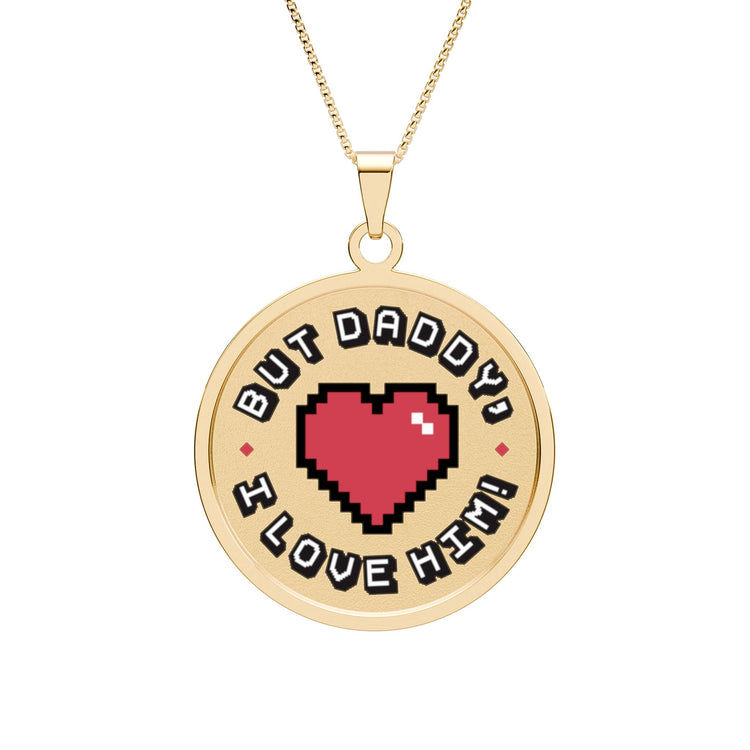 But Daddy I Love Him Round Photo Pendant