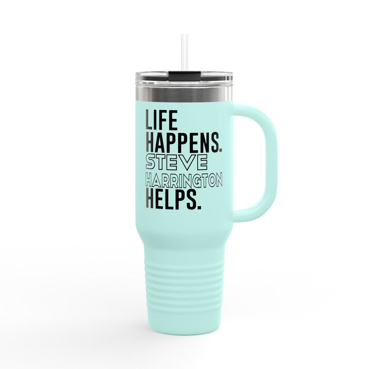 Life Happens Steve Harrington Helps Insulated Tumbler