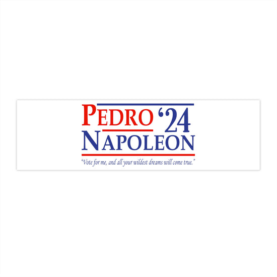 Pedro and Napoleon 2024 Bumper Stickers - Fandom-Made