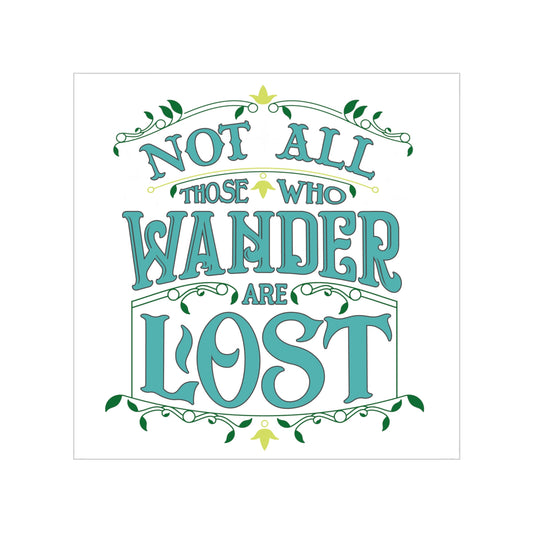 Not All That Wander Are Lost Transparent Sticker - Fandom-Made