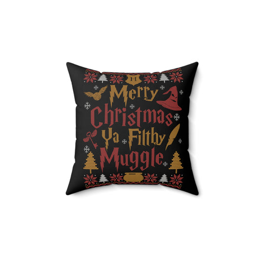 Ya Filthy Muggle Pillow