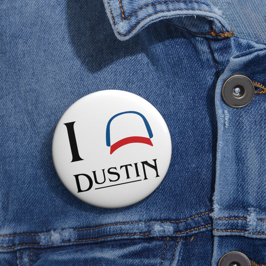 I Love Dustin (Henderson) Pins - Fandom-Made