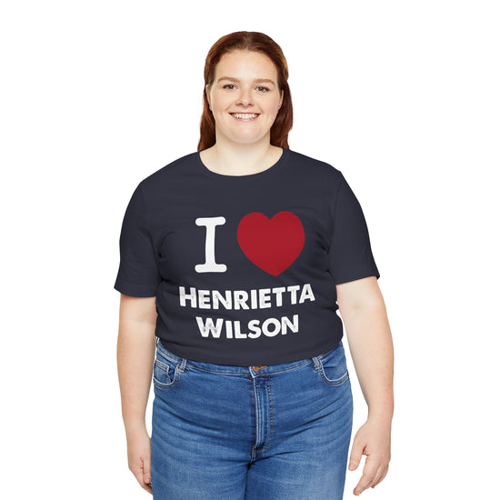 I Love Henrietta Wilson Unisex T-Shirt - Fandom-Made