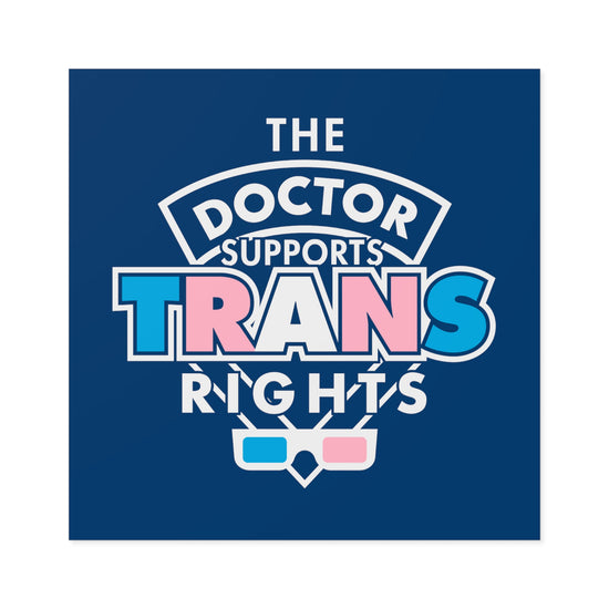 The Doctor Supports Trans Rights Square Stickers - Fandom-Made