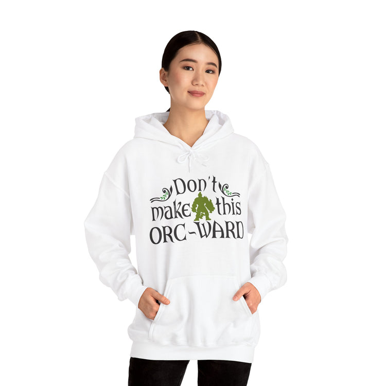 Don't Make This Orc-Ward Hoodie