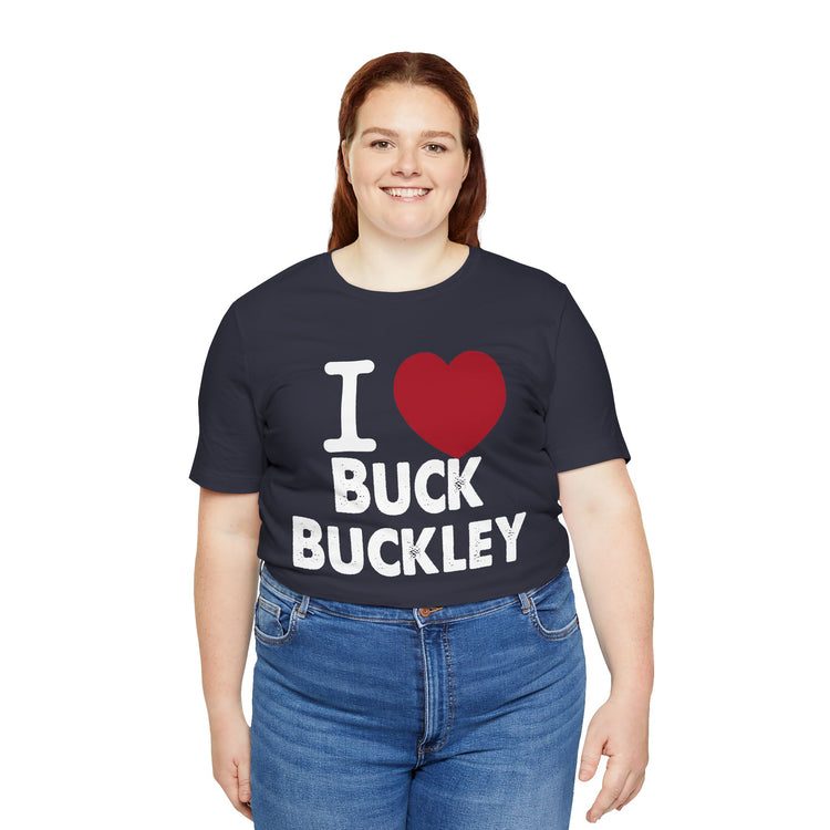 I Love Buck Buckley Unisex T-Shirt - Fandom-Made