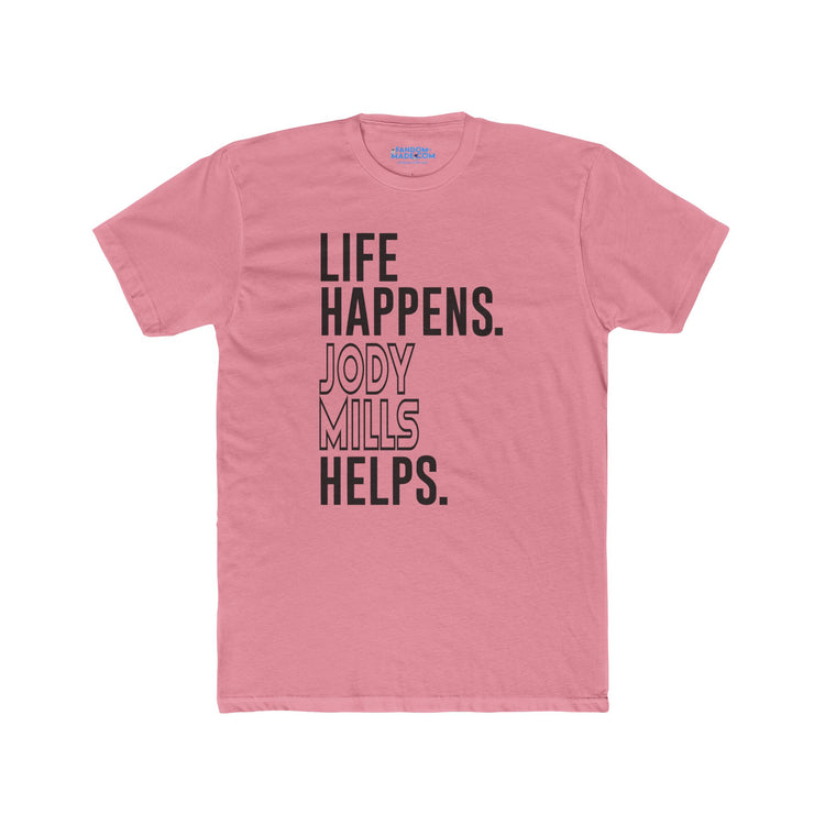 Life Happens Jody Mills Helps Men’s Fitted T-Shirt