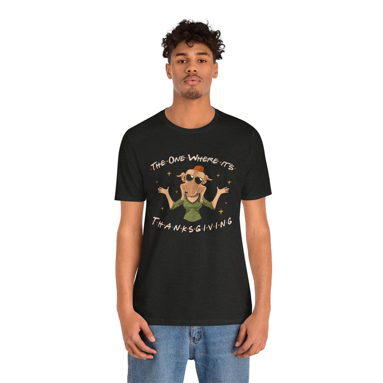 The One Where It's Thanksgiving Unisex T-Shirt