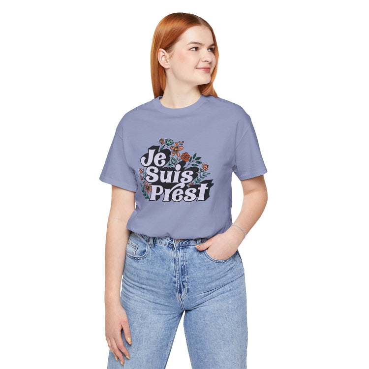 Je Suis Prest Unisex T-Shirt