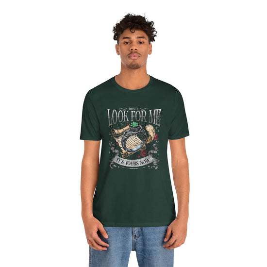 Don't Look For Me Unisex T-Shirt - Fandom-Made
