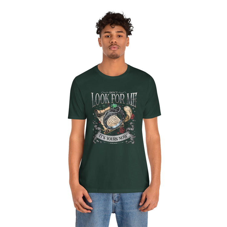 Don't Look For Me Unisex T-Shirt - Fandom-Made