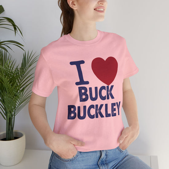 I Love Buck Buckley Unisex T-Shirt - Fandom-Made