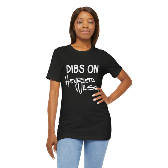 Dibs On Henrietta Wilson Unisex T-Shirt - Fandom-Made
