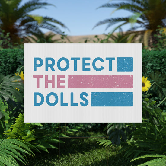 Protect the Dolls Yard Sign - Fandom-Made