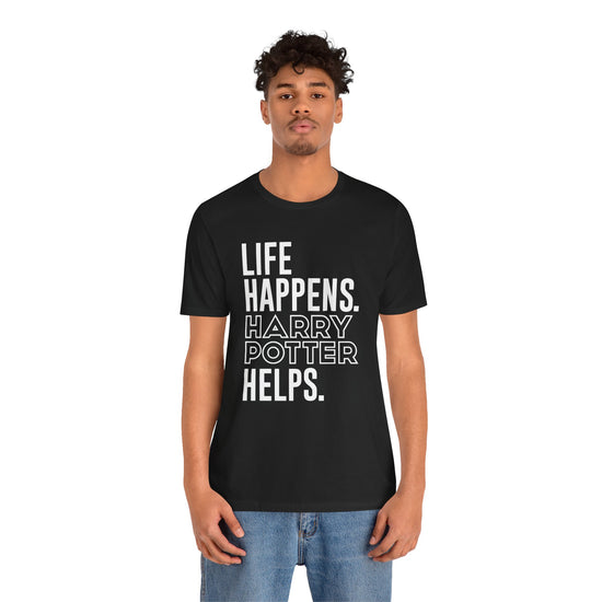 Life Happens Harry Potter Helps T-Shirt - Fandom-Made