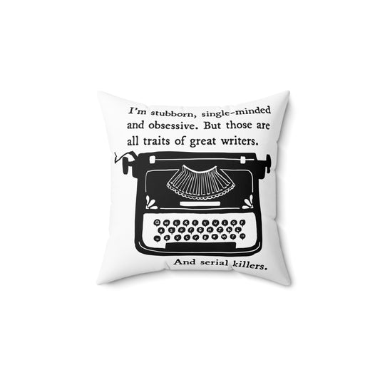 Stubborn Single-Minded and Obsessive Pillow
