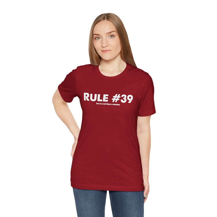 Rule 39 No Coincidences T-Shirt - Fandom-Made