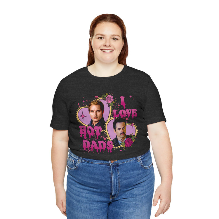 I Love Hot Dads Unisex T-Shirt - Fandom-Made