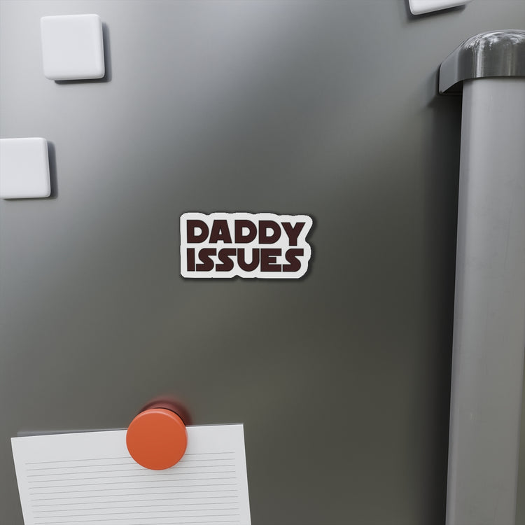 Daddy Issues Die-Cut Magnet